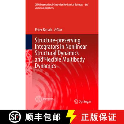 【3-4周达】Structure-preserving Integrators in Nonlinear Structural Dynamics and Flexible Multibody D... [9783319318776]