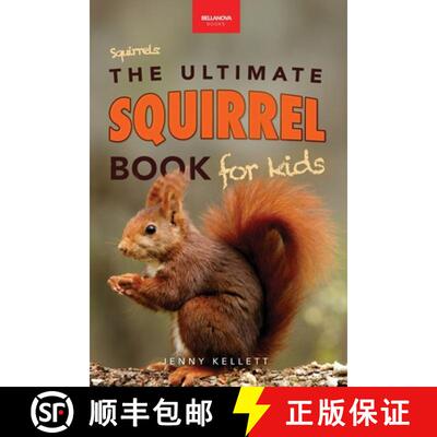 【3-4周达】Squirrels The Ultimate Squirrel Book for Kids: Amazing Facts, Colorful Photos & Interactiv... [9783690630610]