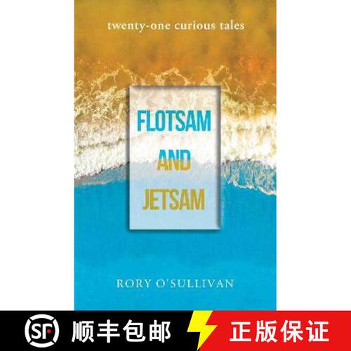 【3-4周达】flotsam and jetsam - twenty-one curious tales [9781803134833]
