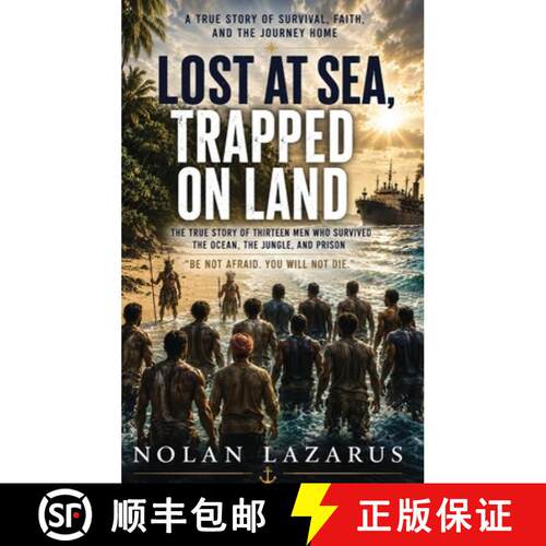 【3-4周达】精装 LOST AT SEA TRAPPED ON LAND: THE TRUE STORY OF 13 MEN WHO SURVIVED THE OCEAN, THE JUN... [9798996535439]