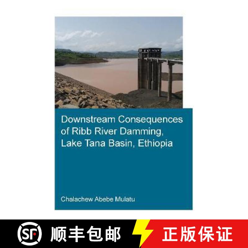 【3-4周达】Consequences of Damming for Ribb River and Fogera Plains, Lake Tana Basin, Ethiopia [9781032250311]