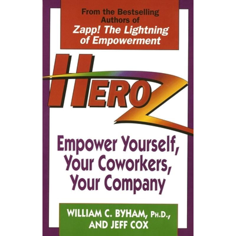 【4周达】Heroz: Empower Yourself, Your Co-Workers and Your Company [9780449909584] 书籍/杂志/报纸 原版其它 原图主图