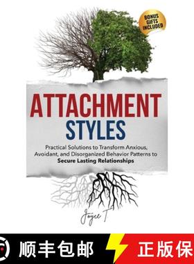 【3-4周达】Attachment Styles: Practical Solutions to Transform Anxious, Avoidant, and Disorganized Be... [9798869199973]
