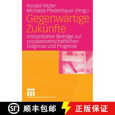 【3-4周达】Gegenwärtige Zukünfte : Interpretative Beiträge zur sozialwissenschaftlichen Diagnose u... [9783531145822]