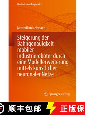 【3-4周达】Steigerung Der Bahngenauigkeit Mobiler Industrieroboter Durch Eine Modellerweiterung Mitte... [9783662695609]