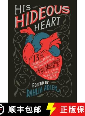 【3-4周达】His Hideous Heart: 13 of Edgar Allan Poe's Most Unsettling Tales Reimagined [9781250302793]