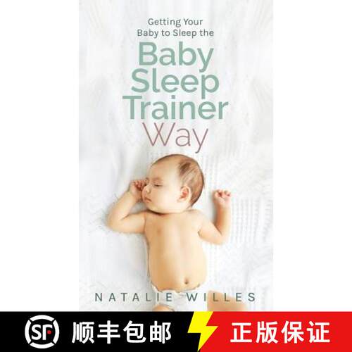 【3-4周达】Getting Your Baby to Sleep the Baby Sleep Trainer Way [9780999086704]