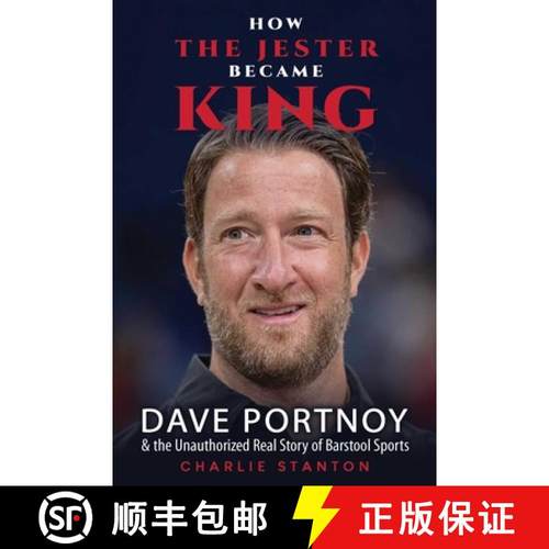 【3-4周达】How the Jester Became King: Dave Portnoy and the Unauthorized Real Story of Barstool Sports [9798888459645]