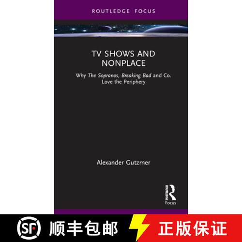 【3-4周达】精装 TV Shows and Nonplace: Why the Sopranos, Breaking Bad and Co. Love the Periphery [9781032593463]