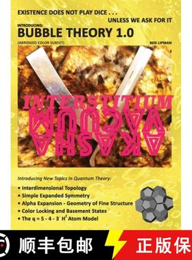 预订 Existence does not play dice . . . unless we ask for it: Introducing BUBBLE THEORY 1.0 (ABRIDGED... [9781734826470]