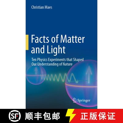 【3-4周达】Facts of Matter and Light: Ten Physics Experiments that Shaped Our Understanding of Nature [9783031333361]