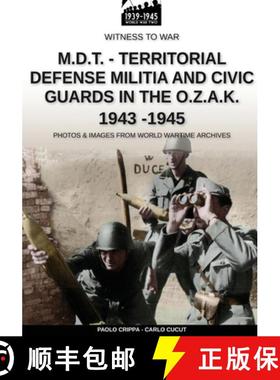 【3-4周达】M.D.T. - Territorial Defense Militia and Civic Guards in the O.Z.A.K. 1943-1945 [9788893275507]
