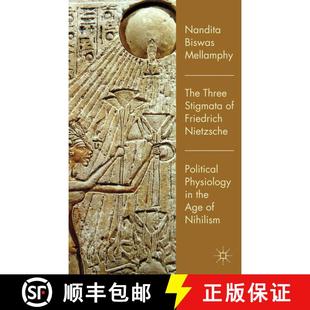 【3-4周达】The Three Stigmata of Friedrich Nietzsche: Political Physiology in the Age of Nihilism [9780230282551]