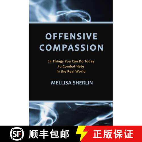 【3-4周达】Offensive Compassion: 24 Actions You Can Do Today to Combat Hate in the Real World [9780999659809]