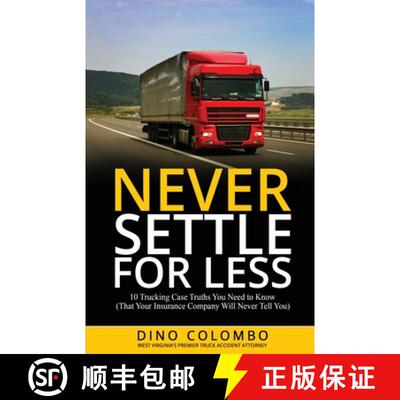 【3-4周达】Never Settle for Less: 10 Trucking Case Truths You Need to Know (That Your Insurance Compa... [9781956220827]