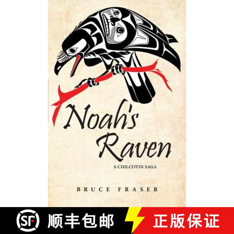 【2-3周达】Noah's Raven: A Chilcotin Saga [9781988915029]
