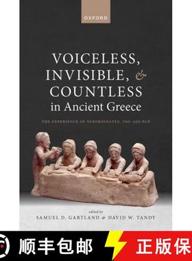 【3-4周达】Voiceless, Invisible, and Countless in Ancient Greece: The Experience of Subordinates, 700... [9780198889601]
