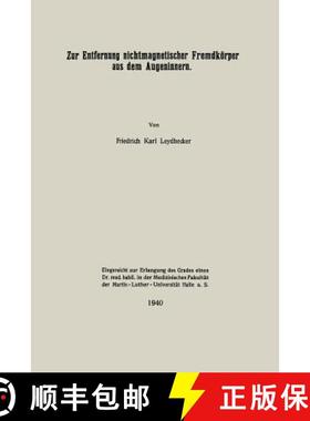 【3-4周达】Zur Entfernung Nichtmagnetischer Fremdkoerper Aus Dem Augeninnern [9783662279380]