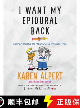 【3-4周达】I Want My Epidural Back: Adventures in Mediocre Parenting [9780062427083]