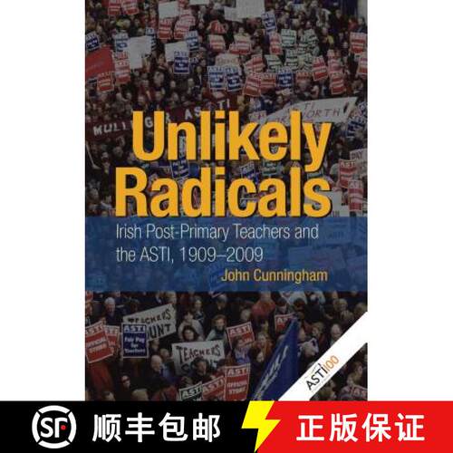 【3-4周达】精装 Unlikely Radicals: Irish Post-Primary Teachers and the ASTI, 1909-2009 [9781859184608]