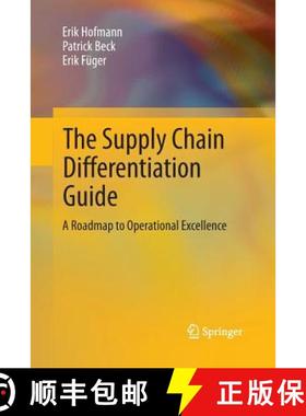 【3-4周达】The Supply Chain Differentiation Guide : A Roadmap to Operational Excellence [9783642429118]