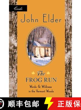 【3-4周达】The Frog Run : Words and Wildness in the Vermont Woods [9781571312587]