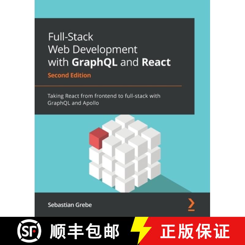 预订 Full-Stack Web Development with GraphQL and React - Second Edition: Taking React from frontend t... [9781801077880]