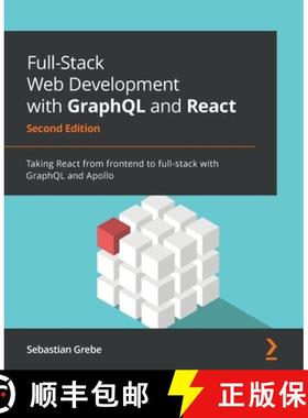 预订 Full-Stack Web Development with GraphQL and React - Second Edition: Taking React from frontend t... [9781801077880]