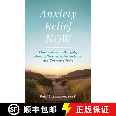【3-4周达】Anxiety Relief Now: Change Anxious Thoughts, Manage Worries, Calm the Body, and Overcome P... [9798891654198]