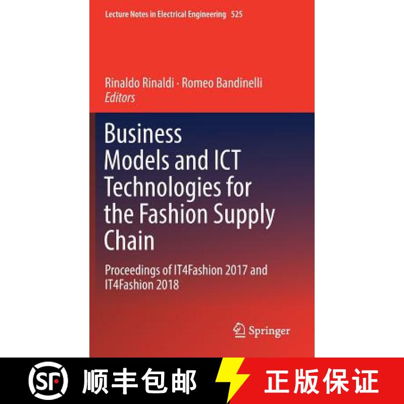 【3-4周达】Business Models and ICT Technologies for the Fashion Supply Chain : Proceedings of IT4Fash... [9783319980379]