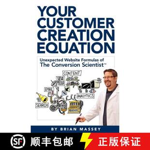 【3-4周达】Your Customer Creation Equation: Unexpected Website Formulas of The Conversion Scientist TM [9780983330738]