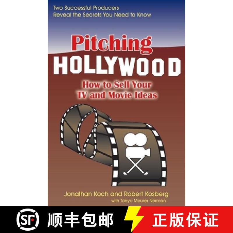 【3-4周达】Pitching Hollywood: How to Sell Your TV and Movie Ideas: How to Sell Your TV & Movie Ideas [9781884956317]