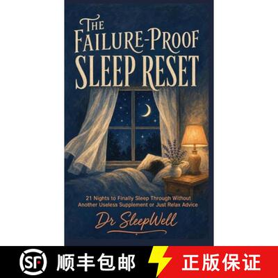【3-4周达】精装 The Failure-Proof Sleep Reset: 21 Nights to Finally Sleep Through Without Another Use... [9798256082543]