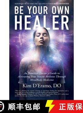 【3-4周达】Be Your Own Healer: An Intuitive Doctor's Guide to Activating Your Innate Abilities Throug... [9781957972695]