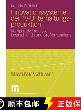 【3-4周达】Innovationssysteme der TV-Unterhaltungsproduktion : Komparative Analyse Deutschlands und G... [9783531169514]