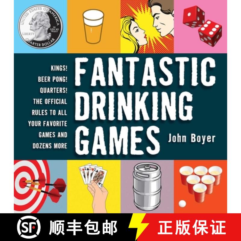 【3-4周达】Fantastic Drinking Games: Kings! Beer Pong! Quarters! the Official Rules to All Your Favor... [9781616084622]