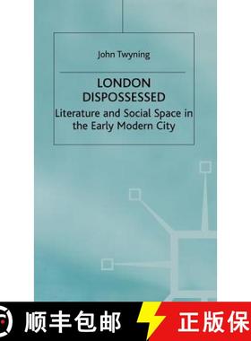 【3-4周达】London Dispossessed: Literature and Social Space in the Early Modern City [9780312176525]