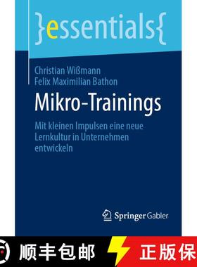 【3-4周达】Mikro-Trainings: Mit kleinen Impulsen eine neue Lernkultur in Unternehmen entwickeln [9783662717622]