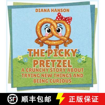 【3-4周达】The Picky Pretzel: A Crunchy Story About Trying New Things and Being Curious [9798348577292]