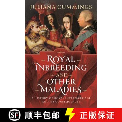 【3-4周达】Royal Inbreeding and Other Maladies: A History of Royal Intermarriage and Its Consequences [9781399012195]