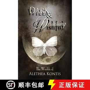 【3-4周达】Wild and Wishful, Dark and Dreaming: The Worlds of Alethea Kontis [9781942541288]