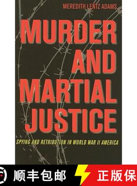 【3-4周达】Murder and Martial Justice: Spying and Retribution in World War II America [9781606350751]