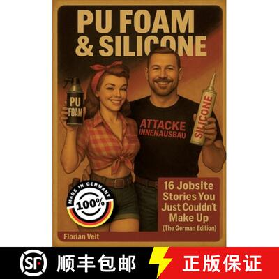 【3-4周达】PU Foam and Silicone: 16 Jobsite Stories You Just Couldn´t Make Up [9783695197378]