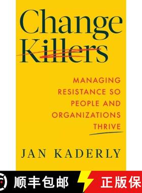 【3-4周达】Change Killers: Managing Resistance So People and Organizations Thrive [9781544546582]