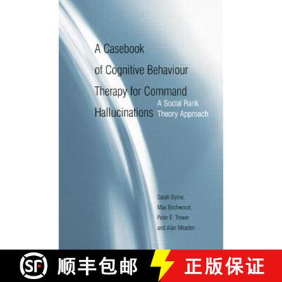 【3-4周达】A Casebook of Cognitive Behaviour Therapy for Command Hallucinations : A Social Rank Theor... [9781138871885]