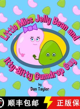 预订 Little Miss Jelly Bean and Itty-Bitty Gumdrop Guy [9781732385733]