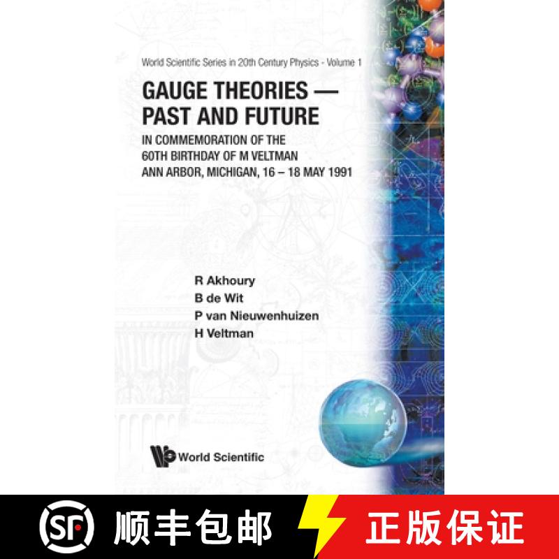 【2-3周达】Gauge Theories - Past and Future: In Commemoration of the 60th Birthday of M Veltman - Ann... [9789810210298]