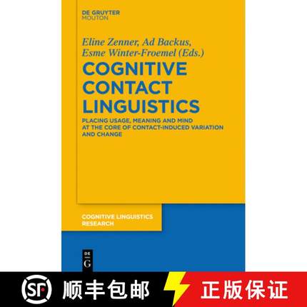 【3-4周达】Cognitive Contact Linguistics: Placing Usage, Meaning and Mind at the Core of Contact-Indu... [9783110616781]