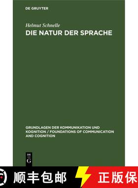 【3-4周达】Die Natur Der Sprache : Die Dynamik Der Prozesse Des Sprechens Und Verstehens [9783110127041]
