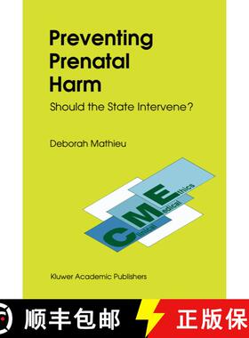 【3-4周达】Preventing Prenatal Harm: Should the State Intervene? [9780792309840]